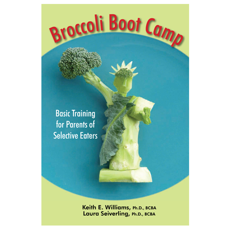 Broccoli Boot Camp: Basic Training For Parents Of Selective Eaters