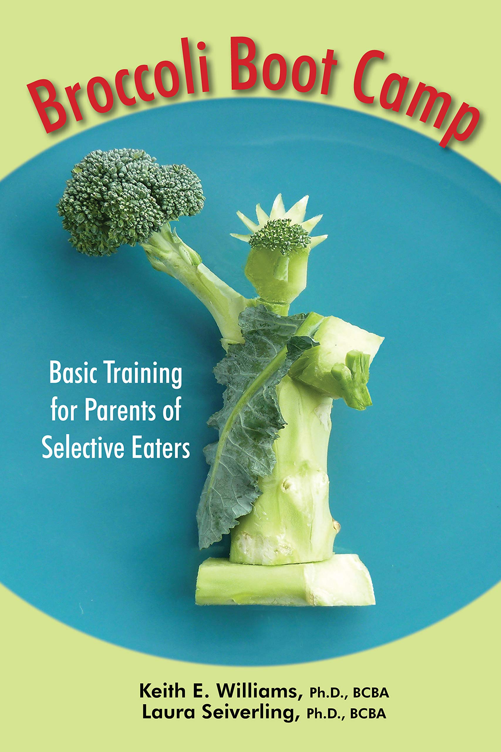 Broccoli Boot Camp: A Guide For Improving Your Child’s Selective Eating